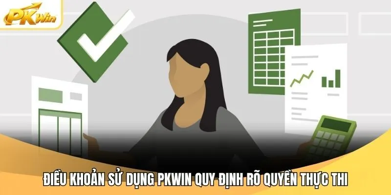 Điều khoản sử dụng Pkwin quy định rõ quyền thực thi