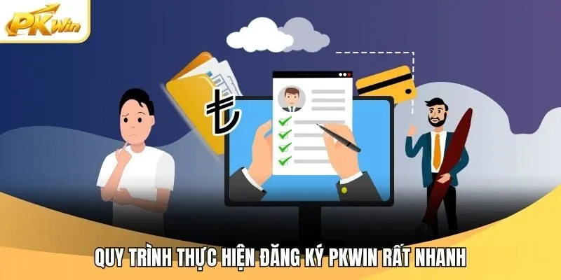 Quy trình thực hiện đăng ký Pkwin rất nhanh
